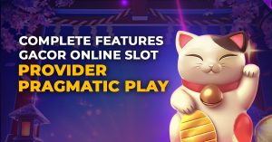 Complete Features Gacor Online Slot Provider Pragmatic Play