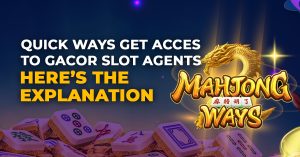 Quick Ways to Get Access to Gacor Slot Agents, Here's the Explanation